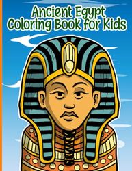 Ancient Egypt Coloring Book for Kids: Amazing Gift for Ancient Egypt Lovers - 8.5" x 11" 70 Pages
