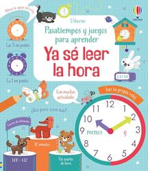 Ya sé decir la hora (Pasatiempos y juegos para aprender)