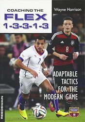 Coaching the FLEX 1-3-3-1-3: Adaptable Tactics for the Modern Game