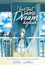 I HAD THAT SAME DREAM AGAIN MANGA COLL: The Complete Manga Collection