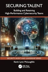 Securing Talent: Building and Retaining High-Performance Cybersecurity Teams