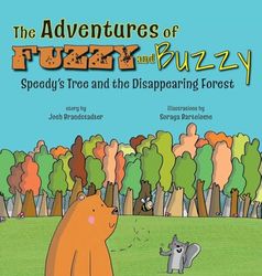 The Adventures of Fuzzy and Buzzy: Speedy's Tree and the Disappearing Forest (2)