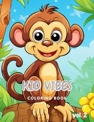 Kids Vibes; Coloring Book Vol 2: 8.5 x 11 Inch; 100 Pages