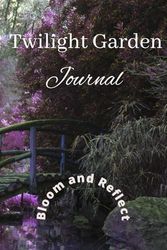 Twilight Garden: A Journey of Growth and Reflection