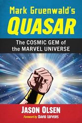 Mark Gruenwald's Quasar: The Cosmic Gem of the Marvel Universe