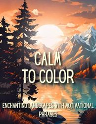 Calm to Color: Enchanting Landscapes with Motivational Phrases