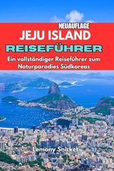 Reiseführer für die Insel Jeju 2025: Insider-Tipps Verborgene Schätze und Smart Strategien für ein unvergessliches Erfahrung