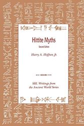 Hittite Myths, Second Edition: 2 (Writings from the Ancient World)