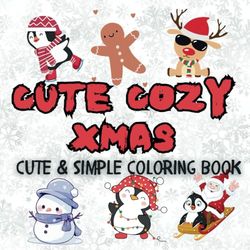 Cute Cozy Xmas: Coloring Book For Adults And Teens Featuring Cozy Christmas Scenes (Cozy Spaces Coloring)