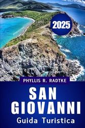 Guida turistica di San Giovanni 2025: Viaggia in modo più intelligente, esplora più a fondo, torna cambiato”