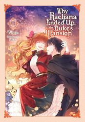 Why Raeliana Ended Up at the Duke's Mansion, Vol. 6: Volume 6