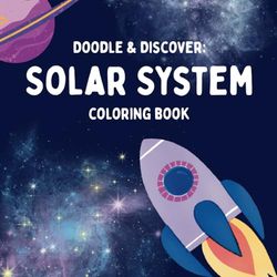 Doodle and Discover: Solar System – A Fun Coloring Book for Kids Ages 4–8