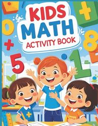Kids Math Activity Book: Fun and Engaging Math Games & Exercises for Ages 5-8