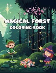 Fairies and Magical Creatures Coloring Book for Kids: Whimsical coloring pages of elves, fairies and witches for Children ages 4-10