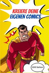 Kreiere deine eigenen Comics: Über 100 Seiten zum Zeichnen und Schreiben für das eigene Comicheft.