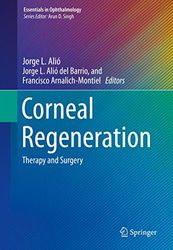 Corneal Regeneration: Therapy and Surgery (Essentials in Ophthalmology)