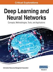 Deep Learning and Neural Networks: Concepts, Methodologies, Tools, and Applications, VOL 2