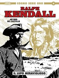 Ralph Kendall. Il lupo meraviglioso (Vol. 3)