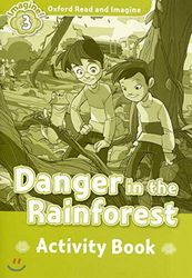 Oxford Read and Imagine: Level 3: Danger in the Rainforest Activity Book