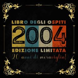 20 Anni di Meraviglia - 2004: Libro degli Ospiti per il 20° Compleanno, Edizione Retro Vintage: 120 pagine/21 cm x 21 cm.