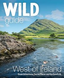 Wild Guide West Ireland: Travel Adventure Guide - Wild Atlantic Way, Donegal, Galway, Mayo, Clare, Cork & Kerry