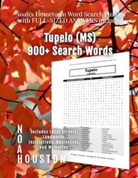 Noah's Hometown Word Search Puzzles with FULL-SIZED ANSWERS included Tupelo (MS): Includes Local Streets, Landmarks, Institutions, Businesses, and Memories