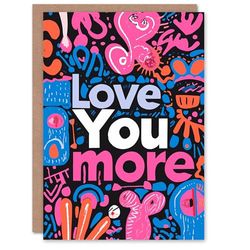 Artery8 Valentines Day Greeting Card Abstract Bold Love You More For Him or Her