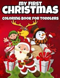 My first Christmas Coloring Book for toddlers: and kids simple design, ages 1-3, ages 2-4, ages 4-8, ages 8-12: dot markers activity book, dot to dot for kids