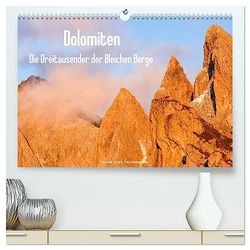 Dolomiten - Die Dreitausender der Bleichen Berge (hochwertiger Premium Wandkalender 2025 DIN A2 quer), Kunstdruck in Hochglanz: Faszierende Bilderreise durch die höchsten Berge der Dolomiten
