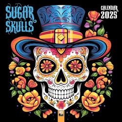 Sugar Skulls Wall Calendar 2025 (Art Calendar)