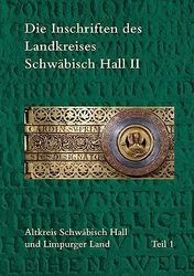Die Inschriften des Landkreises Schwäbisch Hall II: Altkreis Schwäbisch Hall und Limpurger Land: 20