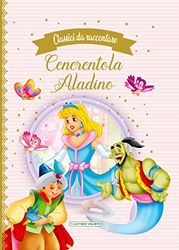 Cenerentola-Aladino. Classici da raccontare