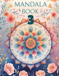 Mandala Magic 3: A New Chapter in Mindful Coloring