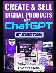 Create & Sell Digital Products with ChatGPT: Launch Your Own Hot Digital Products with High-Converting Landing Pages and Email Automation using ChatGPT