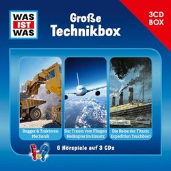 WAS IST WAS 3-CD Hörspielbox. Große Technikbox: Traum vom Fliegen/Helikopter, Bagger & Traktoren/Mechanik, Reise der Titanic/Expedition Tauchen