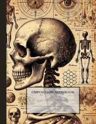 Composition Notebook College Ruled: Vintage Human Anatomy | Skull & Skeleton Medical Illustration | Med School Student Gift Journal | Wide Lined