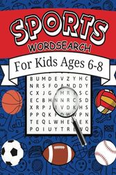 Sports Word Search for Kids Ages 6-8 | Sports Themed Word Search | 100 Word Searches for Kids Who Love Sports | Sports Word Search Puzzle | Search and Find for Kids Ages 6-8