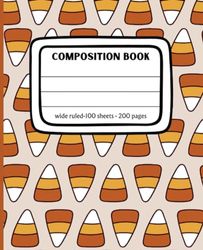 Composition Notebook: Colorful Candy Corn Pattern, 100 sheets - 200 pages Lined Journal Paper: Halloween