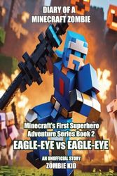 Diary of a Minecraft Zombie: Eagle-Eye vs Eagle-Eye