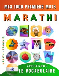 Apprendre le vocabulaire Marathi : Mes mille premiers mots, Bilingue Marathi - Français: Imagier Marathi pour débutant