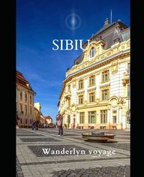 Sibiu vacation guide 2025