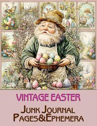 Vintage Easter Junk Journal Pages & Ephemera: for Scrapbooking, Collage and Paper Crafts, Art Journaling