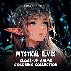 Mystical Elves: Close-Up Anime Coloring Collection