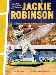 Jackie Robinson: Deportistas Que Marcaron Una Diferencia (Athletes Who Made a Difference)
