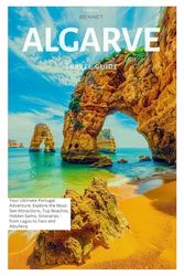 Algarve Travel Guide: Your Ultimate Portugal Adventure: Explore the Must-See Attractions, Top Beaches, Hidden Gems, Local Cuisines, Itineraries from Lagos to Faro and Albufeira