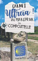 Carnet Ultreïa ! du marcheur vers Compostelle: Carnet à compléter - Format poche de sac à dos 12,7 x 20,32 cm - Carnet à compléter pour conserver le ... crédenciale, checklist, Chant des Pèlerins.