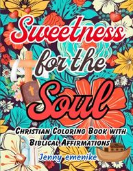 Sweetness For the Soul: Christian Coloring Book With Biblical Affirmations