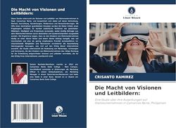 Die Macht von Visionen und Leitbildern:: Eine Studie über ihre Auswirkungen auf Kleinstunternehmen in Camarines Norte, Philippinen