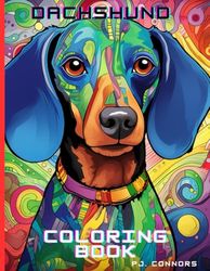 Dachshund Adventures Coloring: A Coloring Book For Kids and Adults - Fun illustrations of Dachshund for Stress Relief and Relaxation - Perfect ... - Fun for Dog Lover (Paw-some Coloring Books)