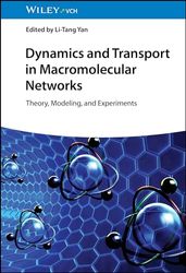 Dynamics and Transport in Macromolecular Networks: Theory, Modeling, and Experiments: Theory, Modelling, and Experiments